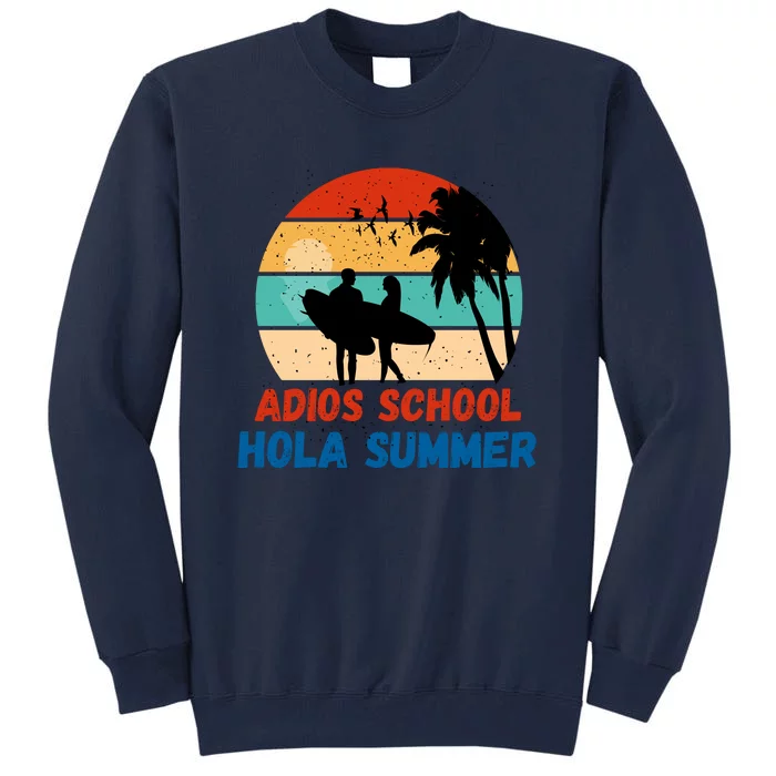 Adios School Hola Summer Tall Sweatshirt