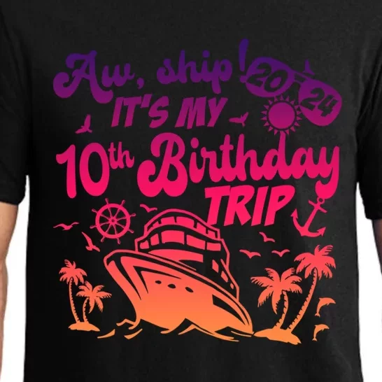 Aw Ship It’S My 10th Birthday Trip 2024 Birthday Cruise Cute Gift Pajama Set