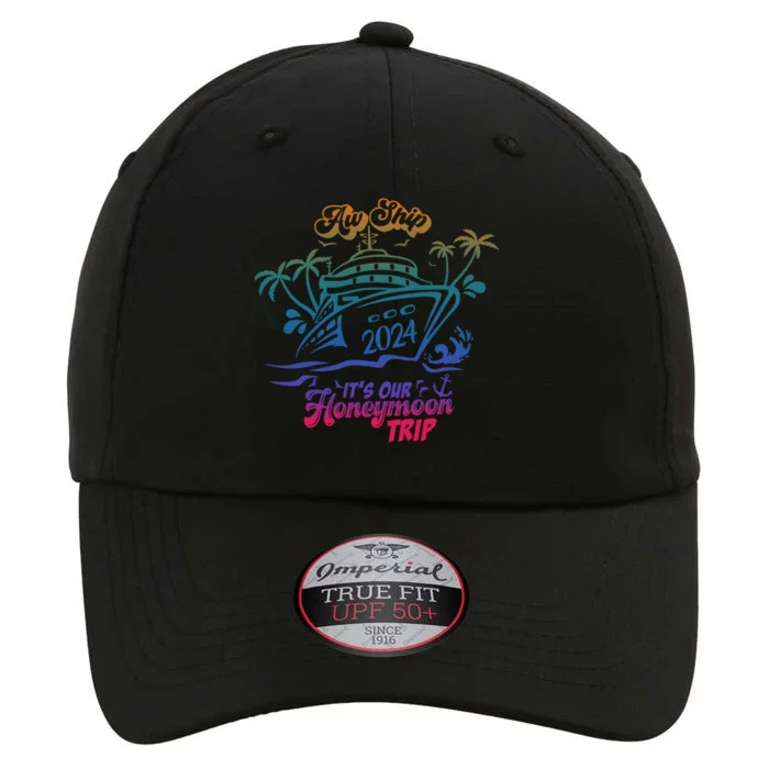 Aw Ship It’S Our Honeymoon Trip 2024 Honeymoon Essentials Gift The Original Performance Cap