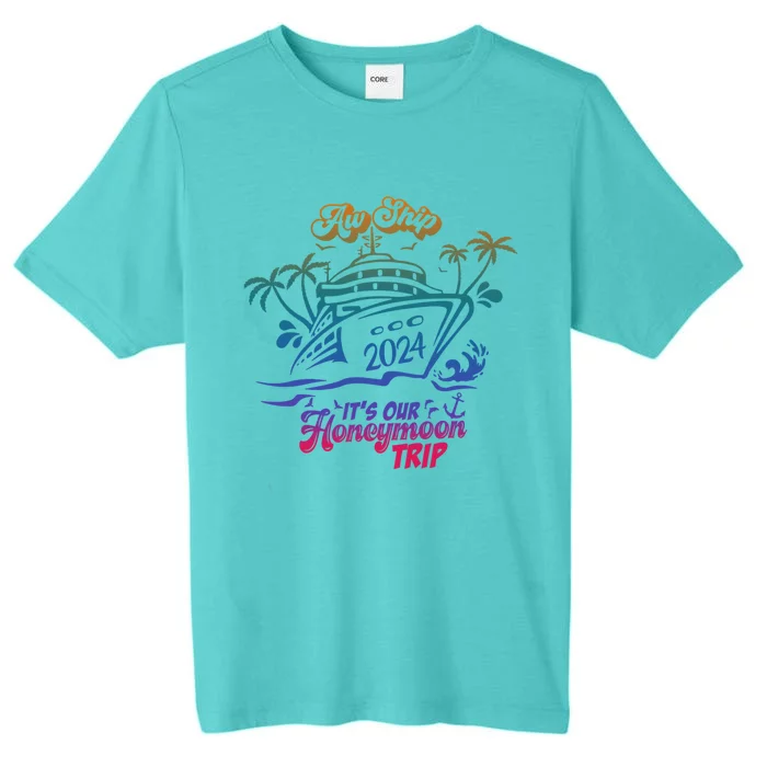 Aw Ship It’S Our Honeymoon Trip 2024 Honeymoon Essentials Gift ChromaSoft Performance T-Shirt