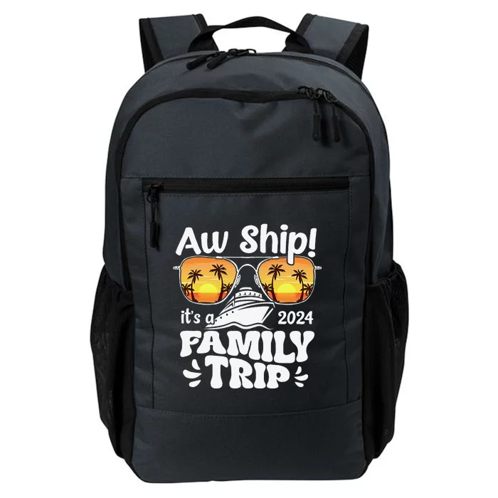 Aw Ship ItS A Family Trip 2024 Family Cruise Squad Matching Daily Commute Backpack