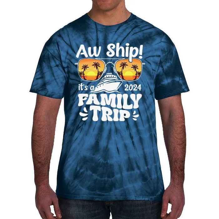 Aw Ship ItS A Family Trip 2024 Family Cruise Squad Matching Tie-Dye T-Shirt