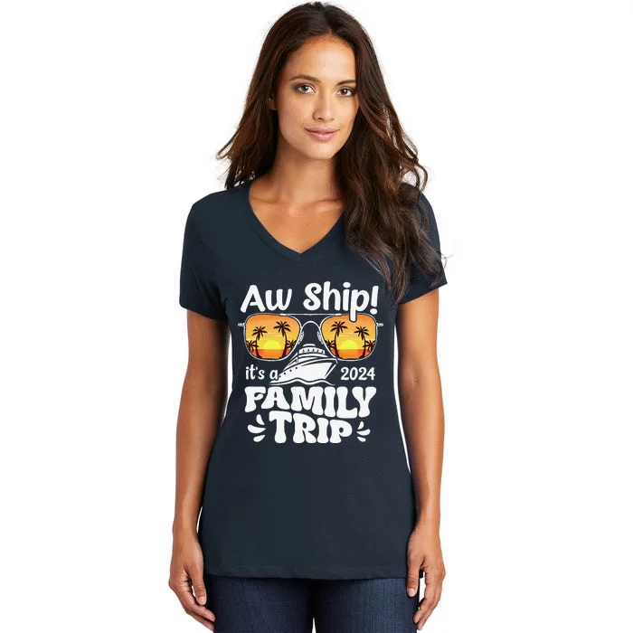 Aw Ship ItS A Family Trip 2024 Family Cruise Squad Matching Women's V-Neck T-Shirt