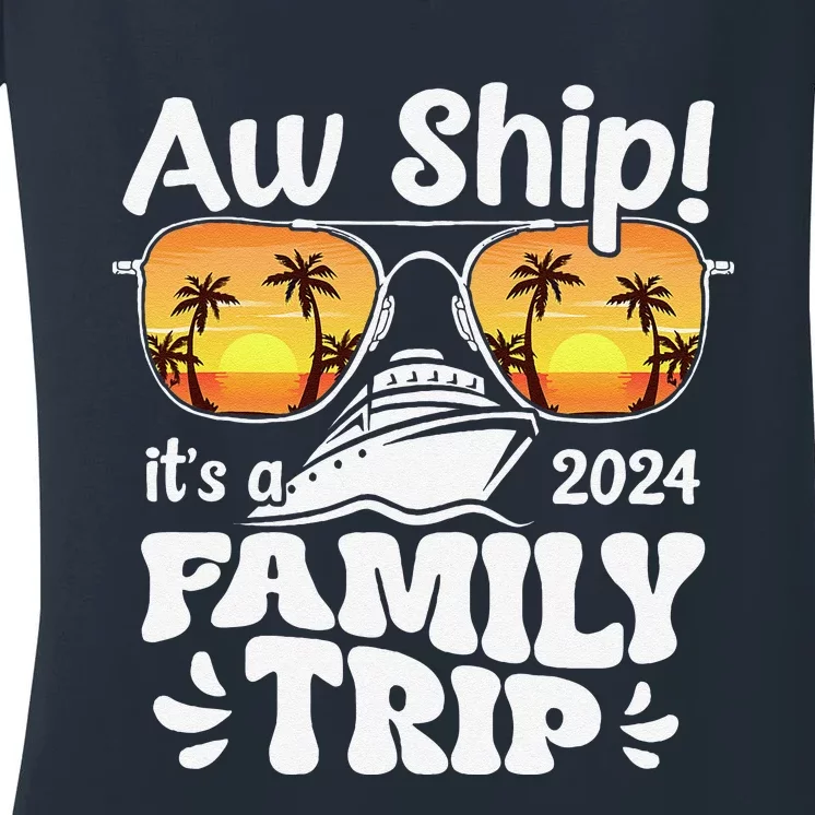 Aw Ship ItS A Family Trip 2024 Family Cruise Squad Matching Women's V-Neck T-Shirt