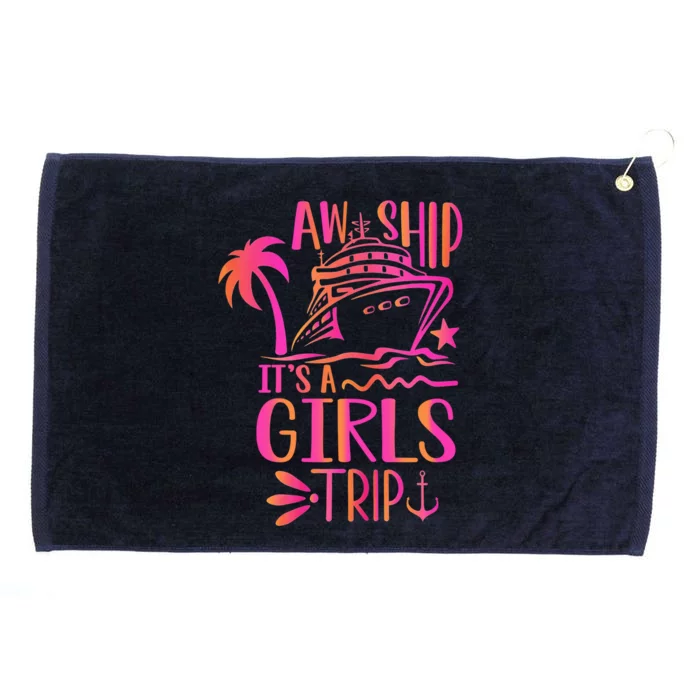 Aw Ship! ItS A Trip Cruise Vacation 2024 Gift Grommeted Golf Towel