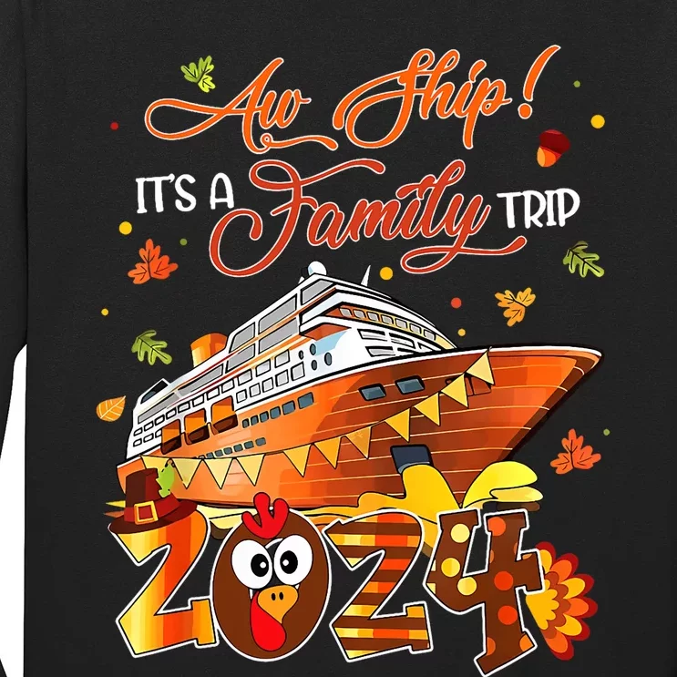 Aw Ship ItS A Thanksgiving Trip Family Matching Cruise Trip Long Sleeve Shirt