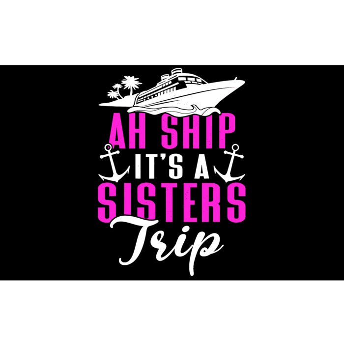 Ah Ship ItS A Sisters Trip Cruising Cruise Ship Bumper Sticker