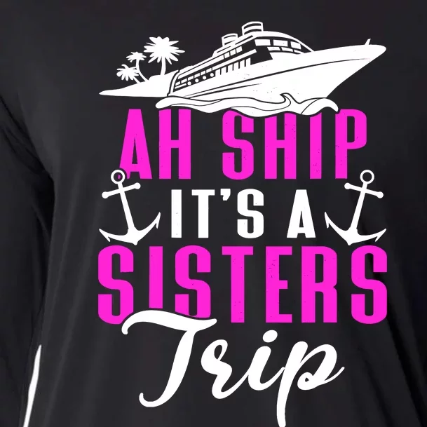 Ah Ship ItS A Sisters Trip Cruising Cruise Ship Cooling Performance Long Sleeve Crew