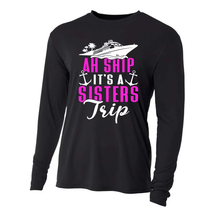 Ah Ship ItS A Sisters Trip Cruising Cruise Ship Cooling Performance Long Sleeve Crew