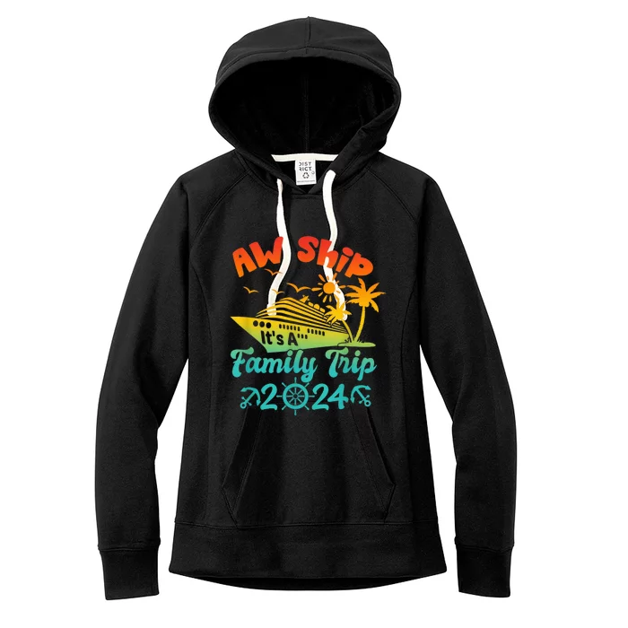 Aw Ship! It's A Family Trip Cruise Vacation Beach 2024 Funny Women's Fleece Hoodie