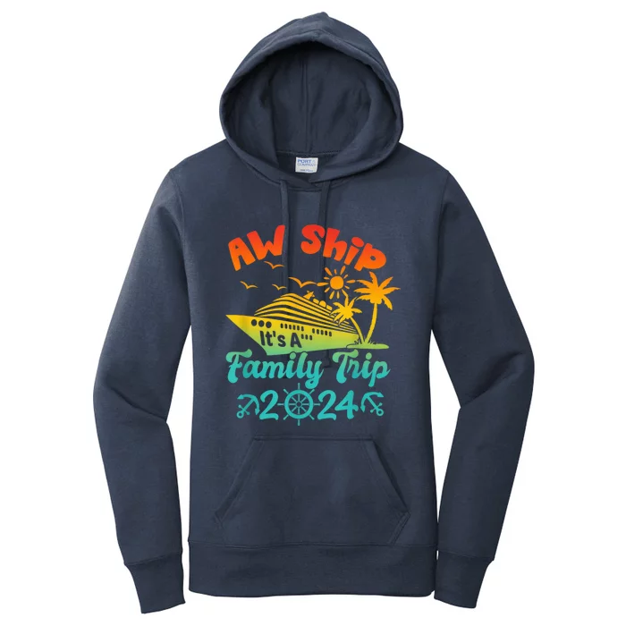 Aw Ship! It's A Family Trip Cruise Vacation Beach 2024 Funny Women's Pullover Hoodie