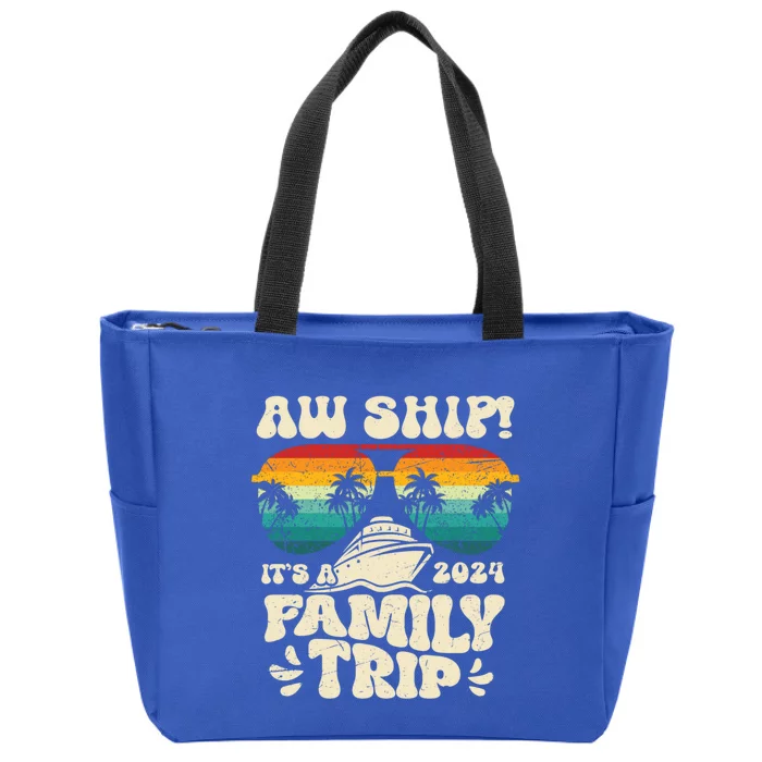 Aw Ship ItS A Family Trip 2024 Family Cruise Squad Matching Cool Gift Zip Tote Bag