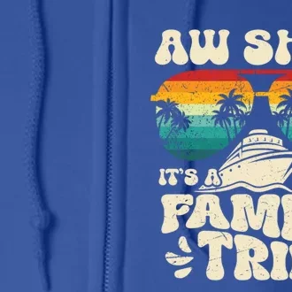 Aw Ship ItS A Family Trip 2024 Family Cruise Squad Matching Cool Gift Full Zip Hoodie