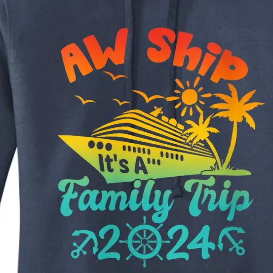 Aw Ship! It's A Family Trip Cruise Vacation Beach 2024 Funny Women's Pullover Hoodie