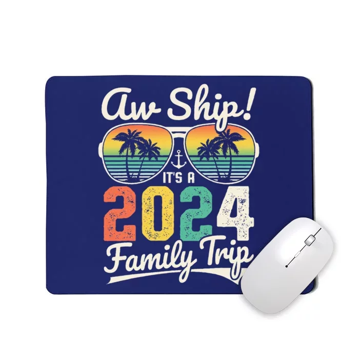 Aw Ship ItS A 2024 Family Trip Family Cruise Vintage Mousepad