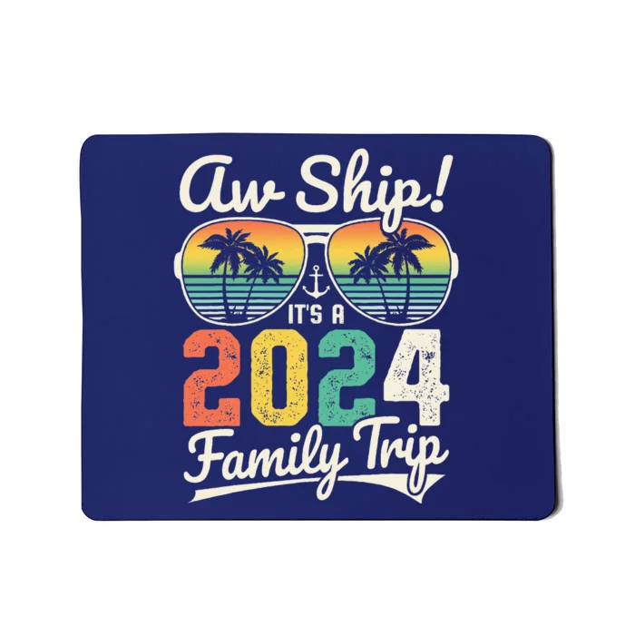 Aw Ship ItS A 2024 Family Trip Family Cruise Vintage Mousepad