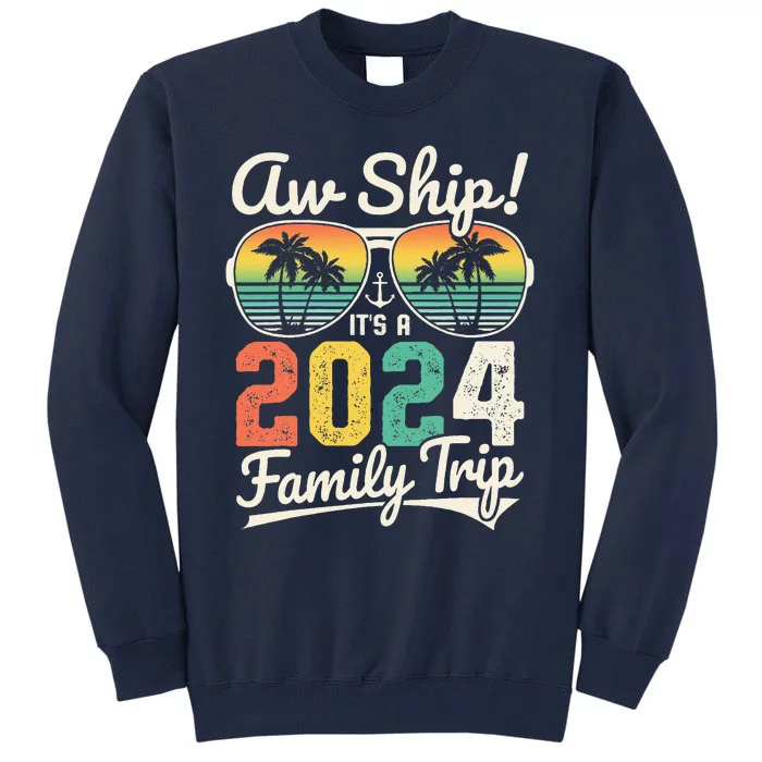 Aw Ship ItS A 2024 Family Trip Family Cruise Vintage Tall Sweatshirt