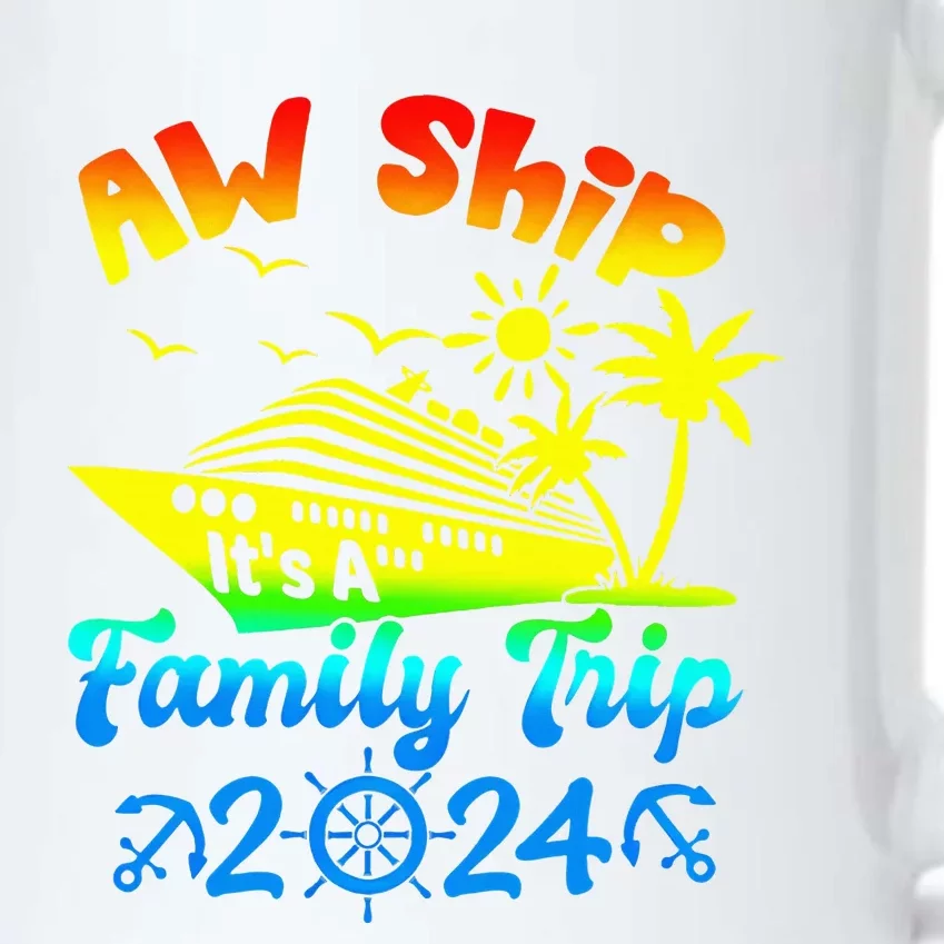 Aw Ship Its A Family Cruise 2024 Trip Vacation Matching Black Color Changing Mug