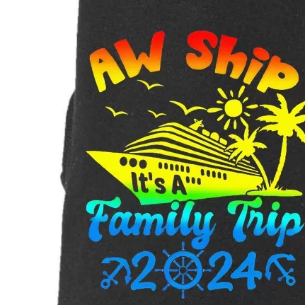 Aw Ship Its A Family Cruise 2024 Trip Vacation Matching Doggie 3-End Fleece Hoodie