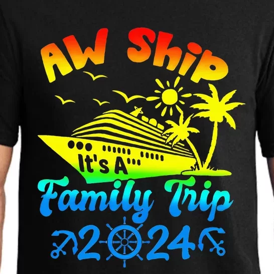 Aw Ship Its A Family Cruise 2024 Trip Vacation Matching Pajama Set