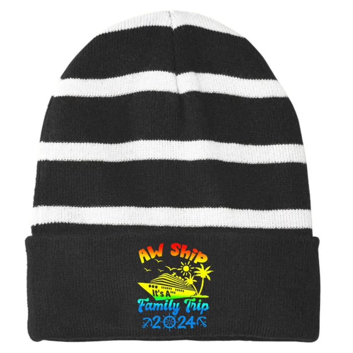 Aw Ship Its A Family Cruise 2024 Trip Vacation Matching Striped Beanie with Solid Band