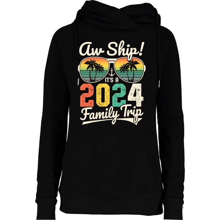 Aw Ship ItS A 2024 Family Trip Family Cruise Vintage Womens Funnel Neck Pullover Hood