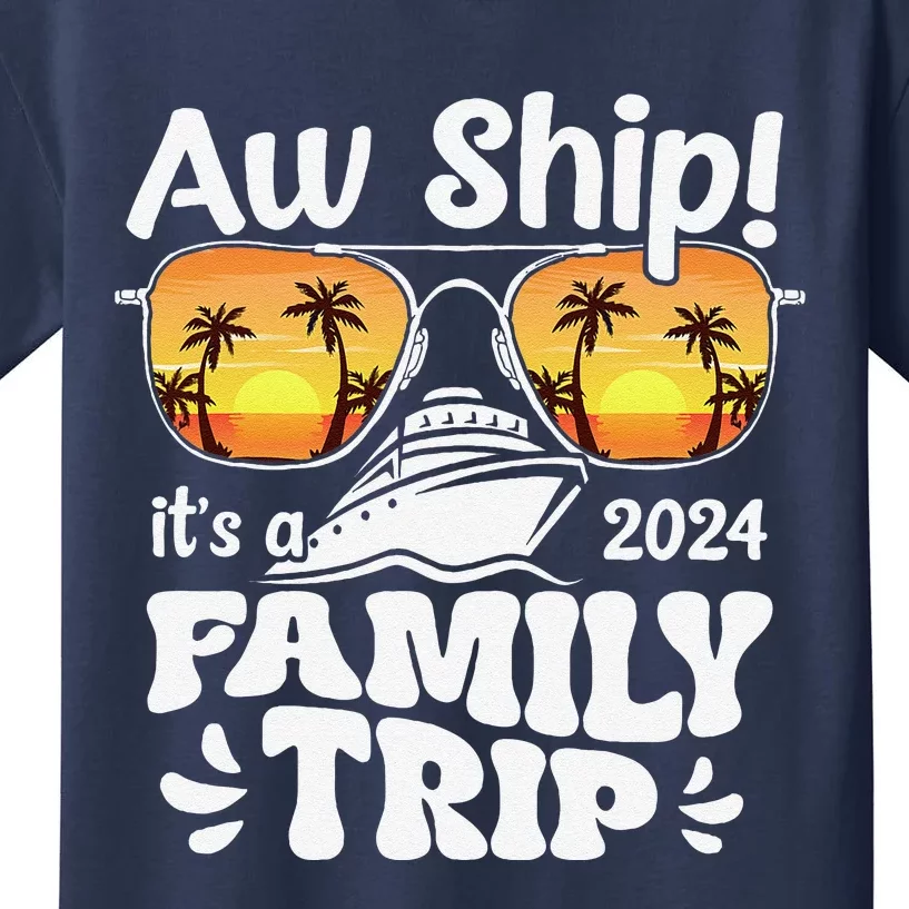 Aw Ship ItS A Family Trip 2024 Family Cruise Squad Matching Kids T-Shirt