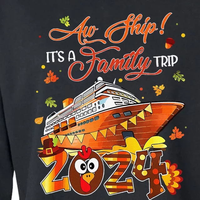 Aw Ship ItS A Thanksgiving Trip Family Matching Cruise Trip Gift Cropped Pullover Crew