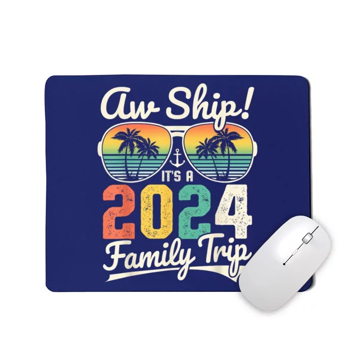 Aw Ship It's A 2024 Family Trip Family Cruise Vintage Mousepad