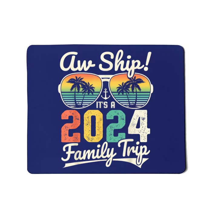 Aw Ship It's A 2024 Family Trip Family Cruise Vintage Mousepad