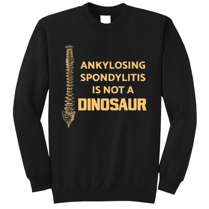 Ankylosing Spondylitis Is Not A Dinosaur AS Spine Awareness Sweatshirt