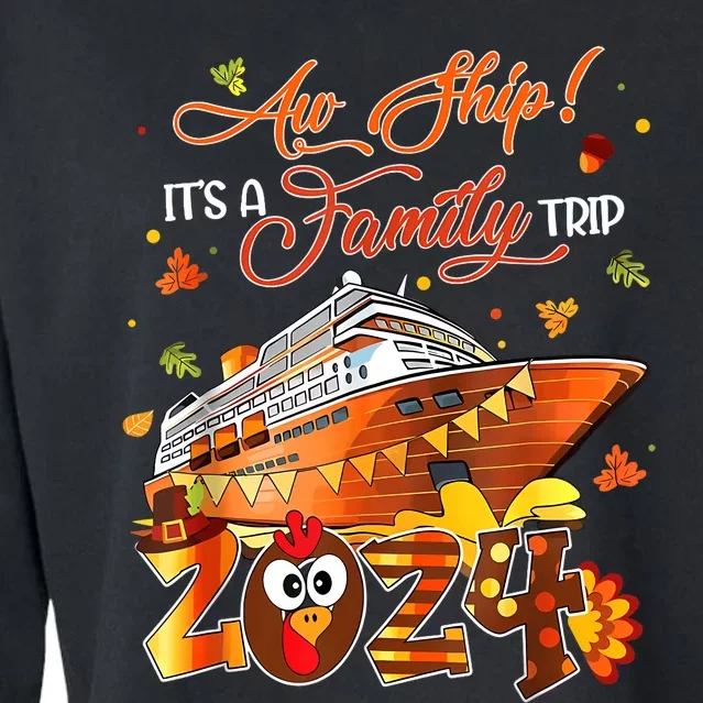 Aw Ship ItS A Thanksgiving Trip Family Matching Cruise Trip Cropped Pullover Crew