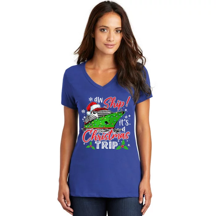 Aw Ship Its A Christmas Trip Cute Cruise Family Friend Xmas Women's V-Neck T-Shirt