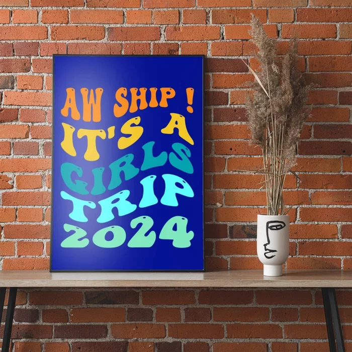 Aw Ship ItS A Trip 2024 Funny Vacation Cruise Ship Meaningful Gift Poster