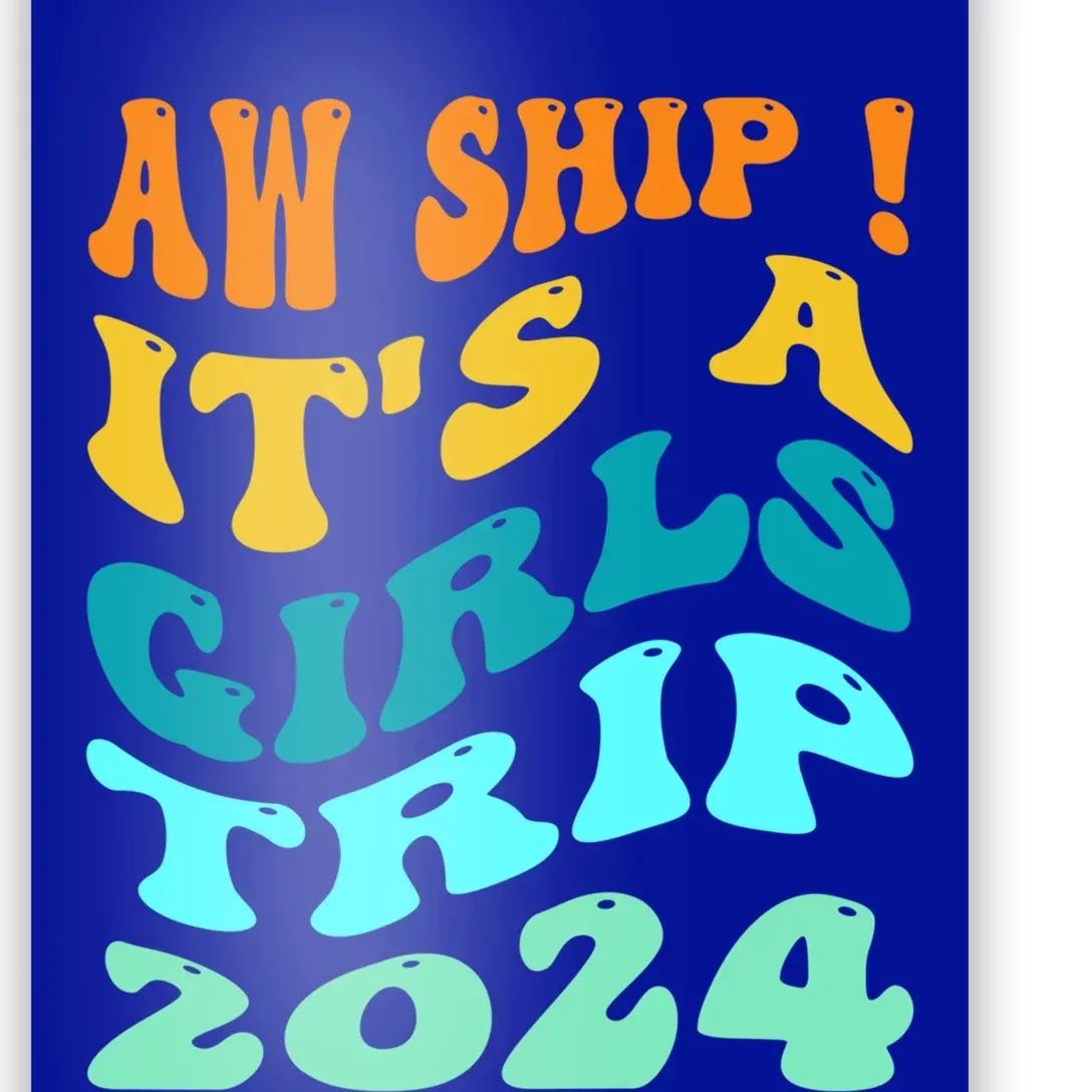 Aw Ship ItS A Trip 2024 Funny Vacation Cruise Ship Meaningful Gift Poster