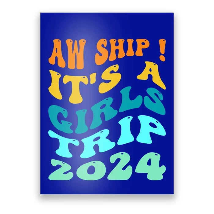 Aw Ship ItS A Trip 2024 Funny Vacation Cruise Ship Meaningful Gift Poster