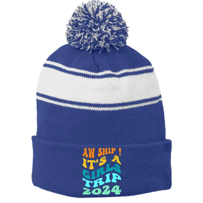 Aw Ship ItS A Trip 2024 Funny Vacation Cruise Ship Meaningful Gift Stripe Pom Pom Beanie