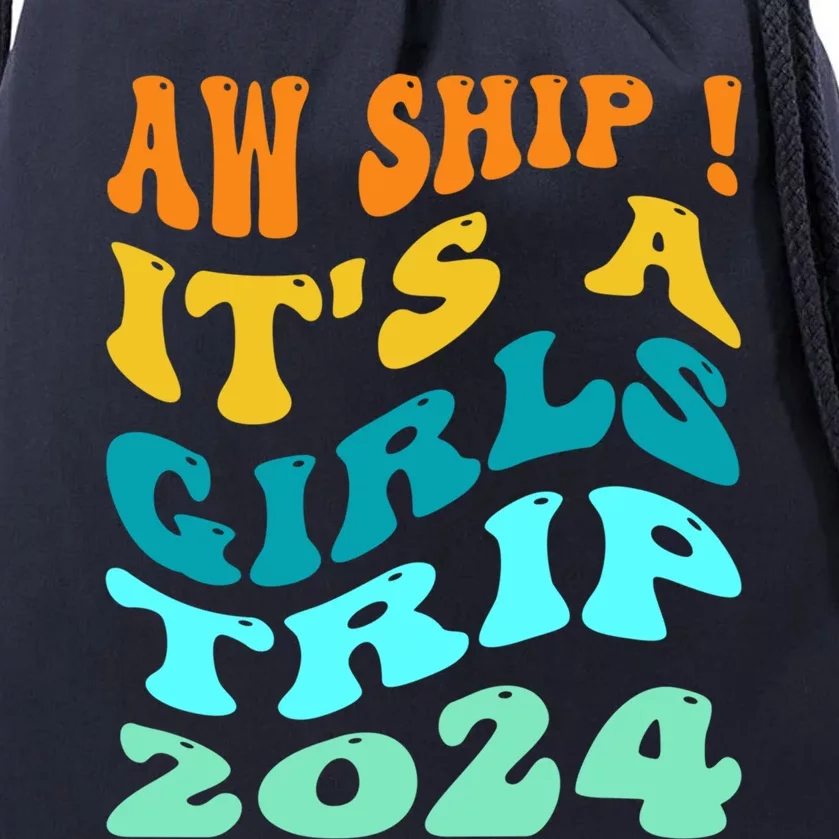 Aw Ship ItS A Trip 2024 Funny Vacation Cruise Ship Meaningful Gift Drawstring Bag