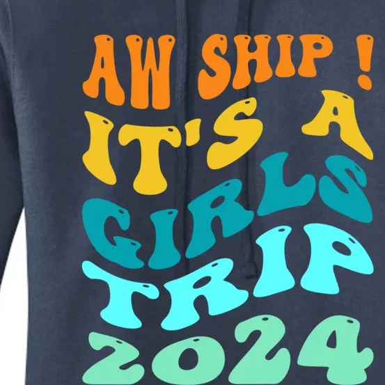 Aw Ship ItS A Trip 2024 Funny Vacation Cruise Ship Meaningful Gift Women's Pullover Hoodie