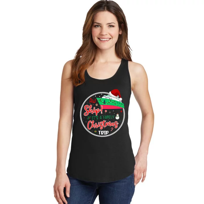 Aw Ship ItS A Christmas Cruise Trip Matching Family Reunion Ladies Essential Tank