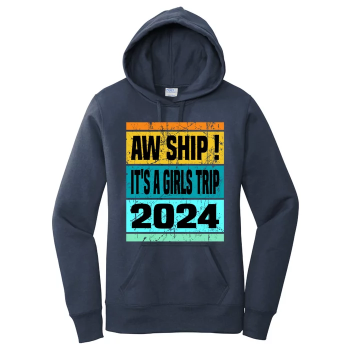 Aw Ship ItS A Trip 2024 Vintage Vacation Cruise Ship Gift Women's Pullover Hoodie