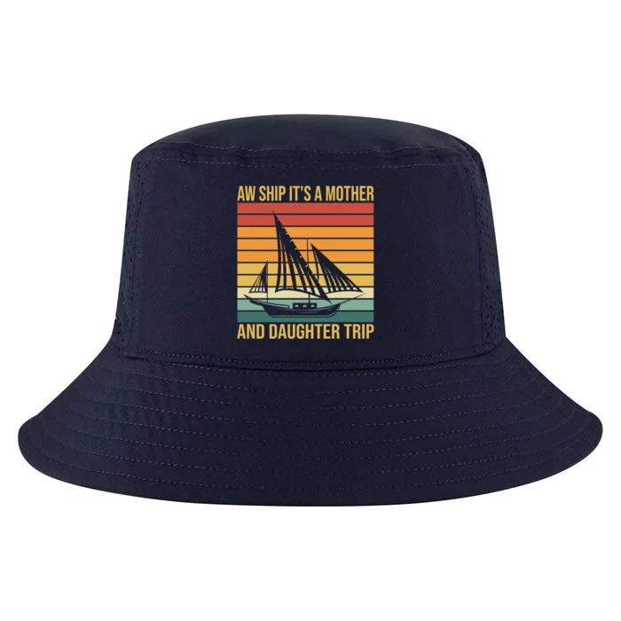 Aw Ship ItS A Mother And Daughter Trip Cruise Family Summer Cool Gift Cool Comfort Performance Bucket Hat