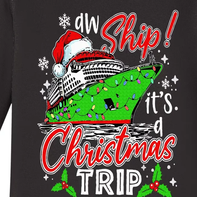 Aw Ship It's A Christmas Trip Cute Cruise Family Friend Baby Long Sleeve Bodysuit