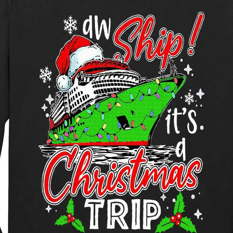 Aw Ship It's A Christmas Trip Cute Cruise Family Friend Tall Long Sleeve T-Shirt