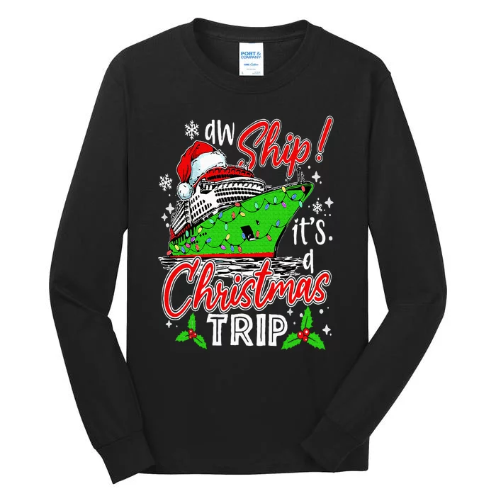 Aw Ship It's A Christmas Trip Cute Cruise Family Friend Tall Long Sleeve T-Shirt