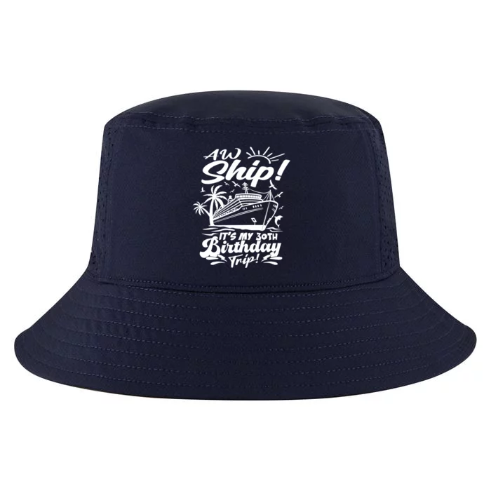 Aw Ship ItS My 30th Birthday Trip Cruise Birthday Vacation Gift Cool Comfort Performance Bucket Hat