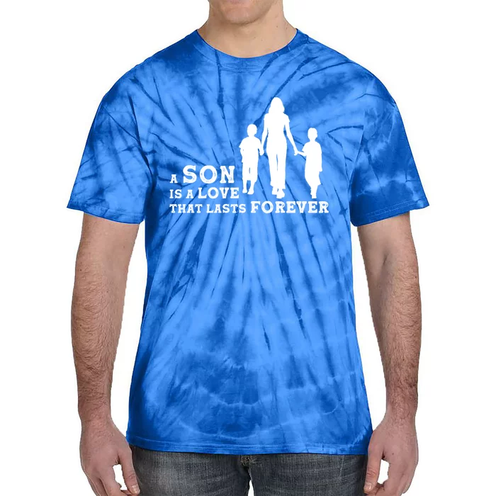 A Son Is A Love That Lasts Forever Dad Son Gift Tie-Dye T-Shirt