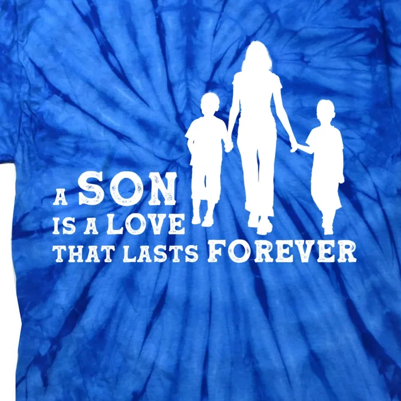 A Son Is A Love That Lasts Forever Dad Son Gift Tie-Dye T-Shirt