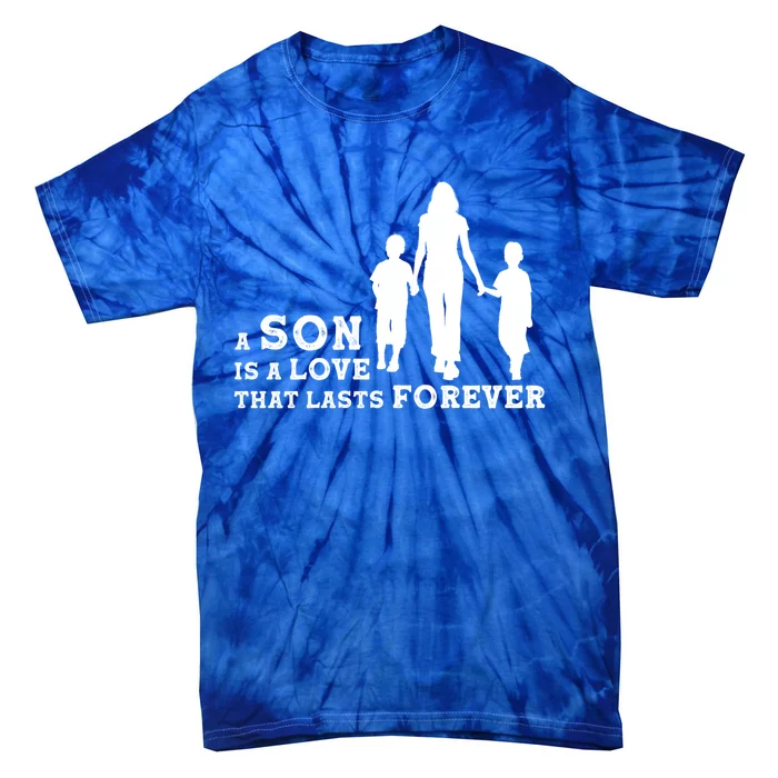 A Son Is A Love That Lasts Forever Dad Son Gift Tie-Dye T-Shirt