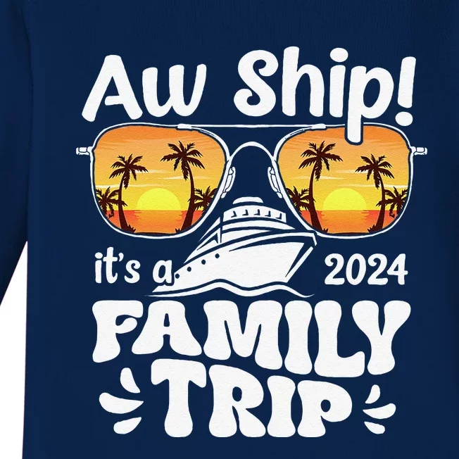 Aw Ship ItS A Family Trip 2024 Family Cruise Squad Matching Baby Long Sleeve Bodysuit